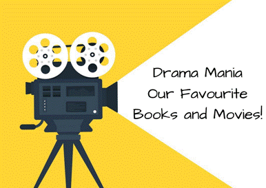 Drama Mania - Our Favourite Books and Movies